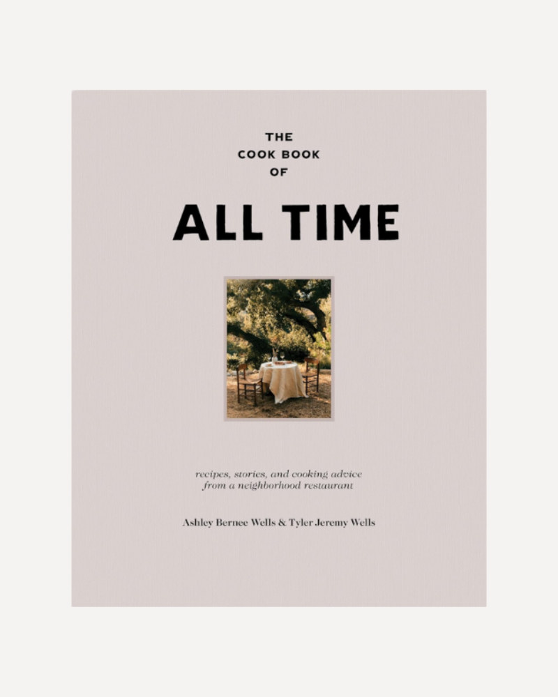 The Cook Book of All Time: Recipes, Stories, and Cooking Advice from a Neighborhood Restaurant