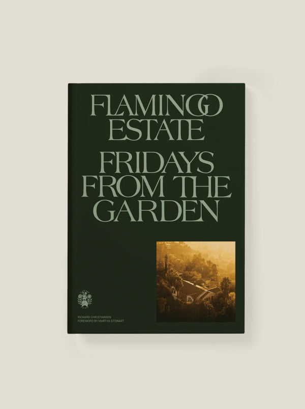 Flamingo Estate Fridays From the Garden Cookbook