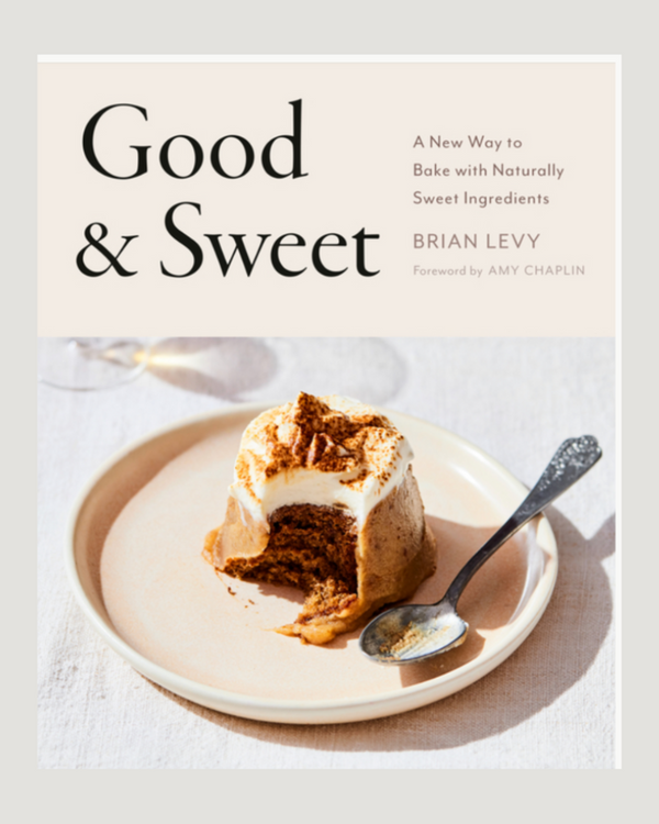 Good & Sweet: A New Way to Bake with Naturally Sweet Ingredients