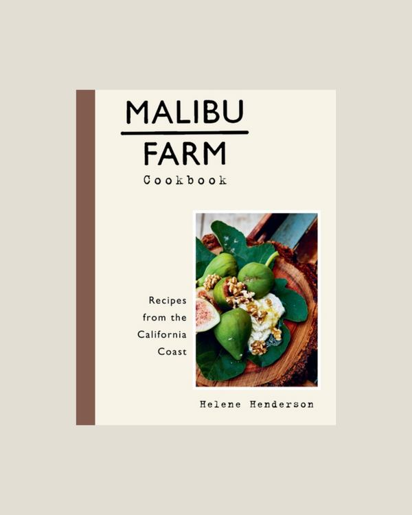 Malibu Farm Cookbook: Recipes from the California Coast
