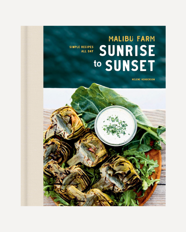 Malibu Farm Cookbook: Sunrise to Sunset