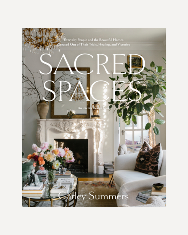 Sacred Spaces: Everyday People and the Beautiful Homes Created Out of Their Trials, Healing, and Victories