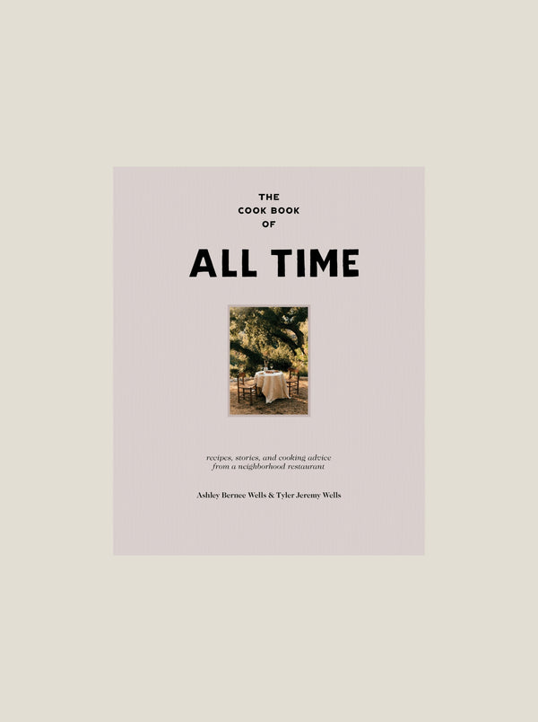 The Cook Book of All Time: Recipes, Stories, and Cooking Advice from a Neighborhood Restaurant