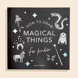 Magical Things: A How to Draw Art Book for Kids